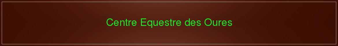 Centre Equestre des Oures